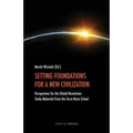 Setting Foundations for a New Civilization
