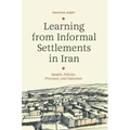 Learning from Informal Settlements in Iran: Models, Policies, Processes, and Outcomes