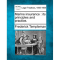 Marine Insurance: Its Principles and Practice.