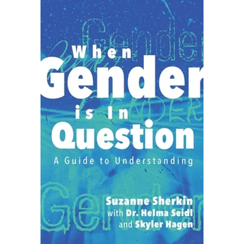 When Gender is in Question: A Guide to Understanding