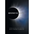 Beyond the Eclipse: Stories of Life, Loss, and Hope