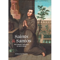 Saints & Santos: Picturing the Holy in New Spain