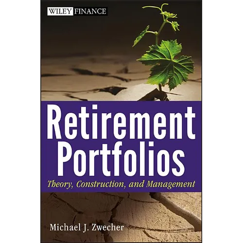 Retirement Portfolios: Theory, Construction, and Management