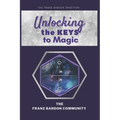 Unlocking the Keys to Magic: A Conversation with Franz Bardon Practitioners