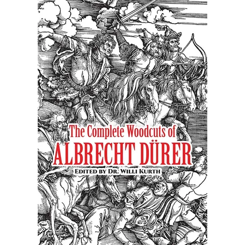 The Complete Woodcuts of Albrecht Dürer
