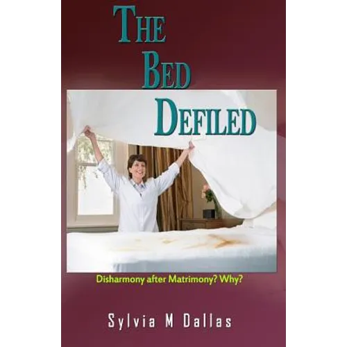 The Bed Defiled: Disharmony After Matrimony? Why?