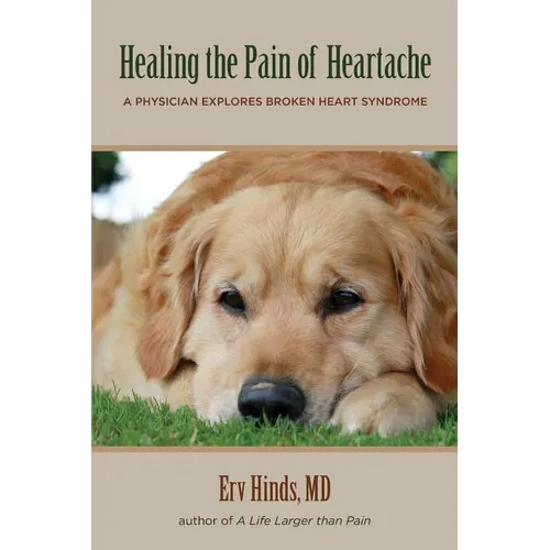 Healing the Pain of Heartache: A Physician Explores Broken Heart Syndrome