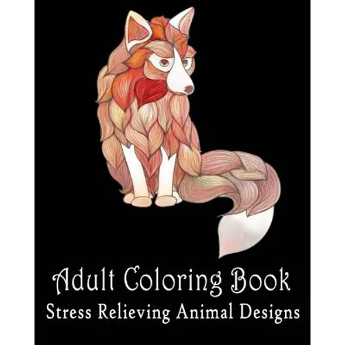 Adult coloring pages: Stress Relieving Animal Designs: Coloring For Relax