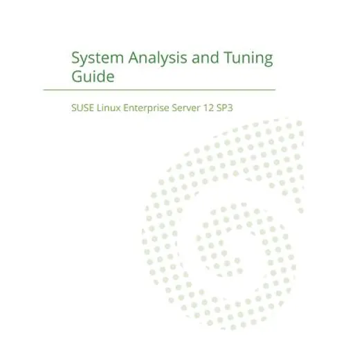 SUSE Linux Enterprise Server 12 - System Analysis and Tuning Guide