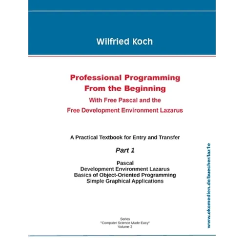 Professional Programming From the Beginning: With Free Pascal And the Free Development Environment Lazarus