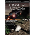 Crash at Corona: The U.S. Military Retrieval and Cover-Up of a UFO - The Definitive Study of the Roswell Incident