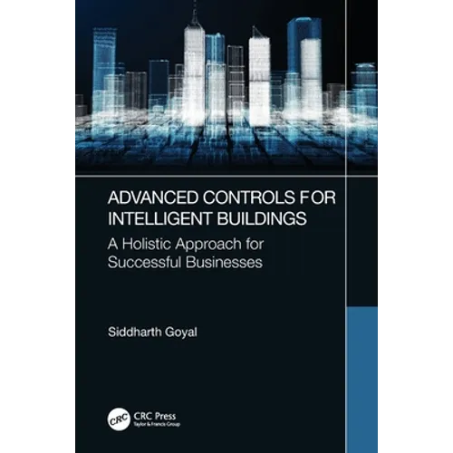 Advanced Controls for Intelligent Buildings: A Holistic Approach for Successful Businesses