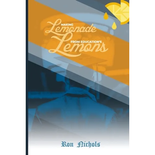 Making Lemonade from Education's Lemons