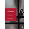 Covert Violence: The Secret Weapon of the Powerless