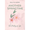 Another Springtime, The Poetry of Life