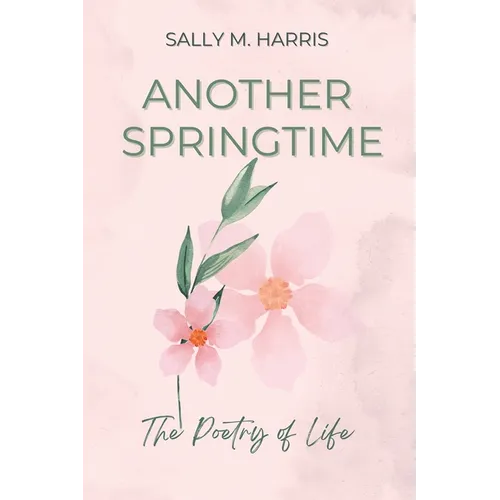 Another Springtime, The Poetry of Life