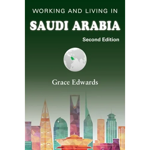 Working and Living in Saudi Arabia: Second Edition