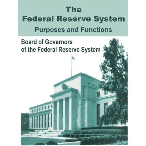 The Federal Reserve System Purposes and Functions
