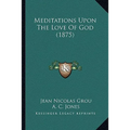Meditations Upon The Love Of God (1875)