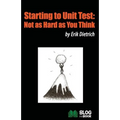 Starting to Unit Test: Not as Hard as You Think