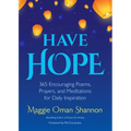 Have Hope: 365 Encouraging Poems, Prayers, and Meditations for Daily Inspiration (Daily Affirmations)