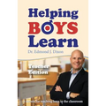 Helping Boys Learn: 6 Secrets for Teaching Boys in the Classroom: Teacher Edition