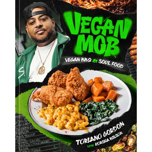 Vegan Mob: Vegan BBQ and Soul Food [A Plant-Based Cookbook]