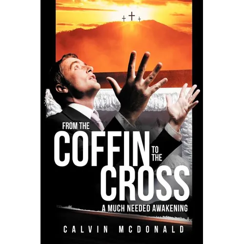 From the Coffin to the Cross: A Much Needed Awakening