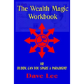 The Wealth Magic Workbook: or Buddy, Can You Spare a Paradigm?