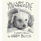 You Can Never Die: A Graphic Memoir - Hardcover