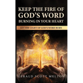 Keep The Fire Of God's Word Burning In Your Heart: Let The Light Of God's Word Burn