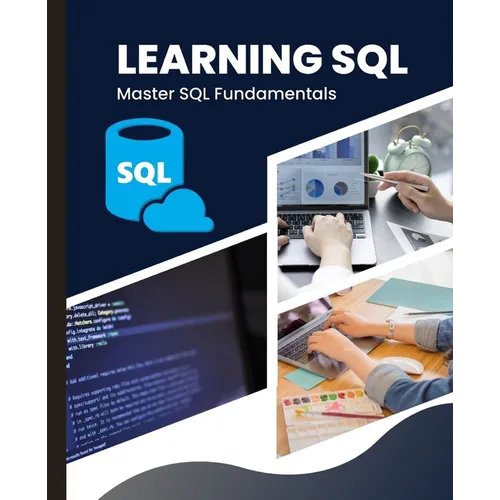Learning SQL: Master SQL Fundamentals