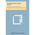 Numerology Made Plain: The Science of Names and Numbers and the Law of Vibration