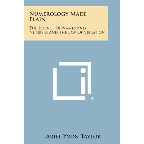Numerology Made Plain: The Science of Names and Numbers and the Law of Vibration