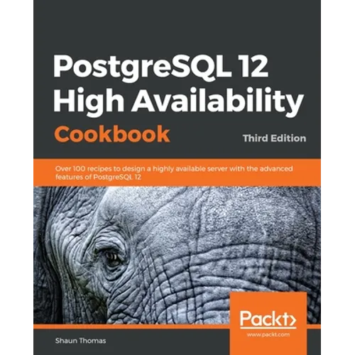 PostgreSQL 12 High Availability Cookbook