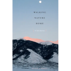 Walking Nature Home: A Life's Journey - Paperback