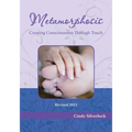 Metamorphosis, Creating Consciousness Through Touch