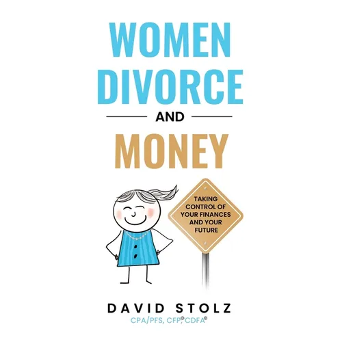Women, Divorce and Money: Taking Control of Your Finances and Your Future