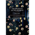The Specificity of the Aesthetic, Volume 1