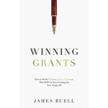 Winning Grants: How to Write Winning Grant Proposals That Will Get You Funding for Your Nonprofit