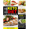 Keto Diet Cookbook: 600+ Quick, Easy and Healthy Keto Diet Recipes for Beginners: Healthy and Fast Meals with 30 Day Recipe Meal Plan For Whole Family