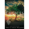Choices: Standing in the Gap or Standing in God's Way? Book 6