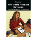 How to Find Fraud and Corruption: Recipes for the Aspiring Fraud Detective
