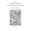 The Secret Gospel According to Mark: The extraordinary life of a Catholic existentialist