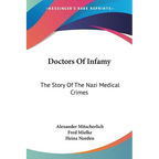 Doctors Of Infamy: The Story Of The Nazi Medical Crimes