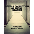 Love- A Collection of Short Stories