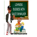 Learning Business with Sauce Skywalker