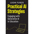 Practical AI Strategies: Engaging with Generative AI in Education