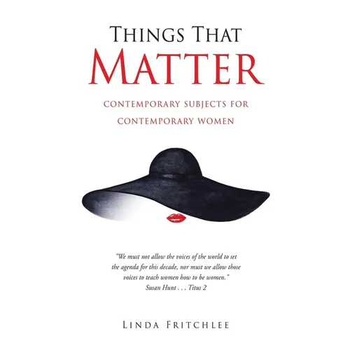 Things That Matter: contemporary subjects for contemporary women