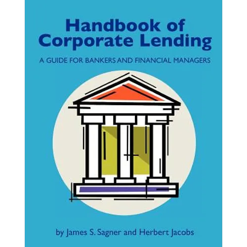 Handbook of Corporate Lending: A Guide for Bankers and Financial Managers